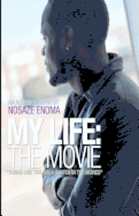 My Life: the MOVIE: Things like this only happen in the movies!! 1