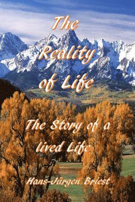 The Reality of Life: Story of a lived Life 1