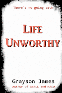 Grayson James - Life Unworthy, Häftad