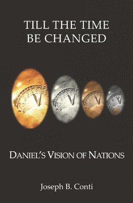 Till The Time Be Changed: Daniel's Vision of Nations 1