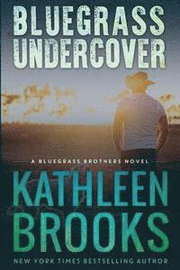 bokomslag Bluegrass Undercover: A Bluegrass Brothers Novel