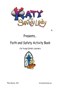 bokomslag Faith and Safety Activity Book for Young Catholic Learners: Katy the Safety Lady presents....Faith and Safety Activity Book for Young Catholic Learner