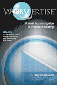 bokomslag Webmertise: A small business guide to internet marketing