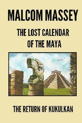 Malcom Massey - Lost Calendar of the Maya, Häftad