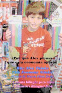 bokomslag Why Alex Thinks This Economy Stinks! / ¡Por qué Alex piensa que esta economía apesta!: A Children's Bilingual Book / Un cuento bilingüe para niños