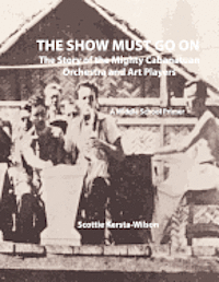 bokomslag The Show Must Go On: The Story of the Mighty Cabanatuan Orchestra and Art Players