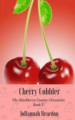 Cherry Cobbler: Book 2 of the Blackberry County Chronicles 1