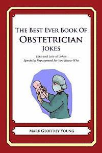 bokomslag The Best Ever Book of Obstetrician Jokes: Lots and Lots of Jokes Specially Repurposed for You-Know-Who