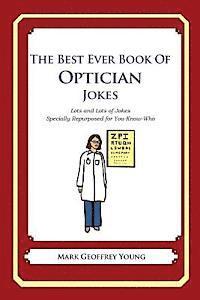 The Best Ever Book of Optician Jokes: Lots and Lots of Jokes Specially Repurposed for You-Know-Who 1