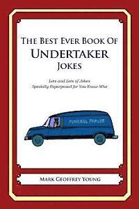 Mark Geoffrey Young - The Best Ever Book of Undertaker Jokes: Lots and Lots of Jokes Specially Repurposed for You-Know-Who, Häftad