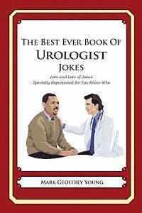 bokomslag The Best Ever Book of Urologist Jokes: Lots and Lots of Jokes Specially Repurposed for You-Know-Who