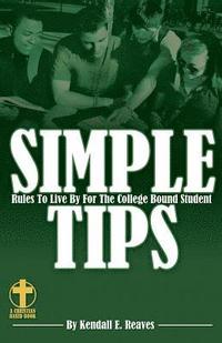 bokomslag Simple Tips Rules to Live By for the College Bound Student