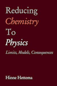 bokomslag Reducing Chemistry to Physics: Limits, Models, Consequences