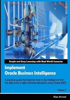 Riaz Ahmed - Implement Oracle Business Intelligence, Häftad. Tillgänglighet: Lägg i varukorg