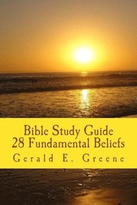 bokomslag Bible Study Guide - 28 Fundamental Beliefs: 28 Fundamental Beliefs