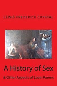 bokomslag A History of Sex: & Other Aspects of Love