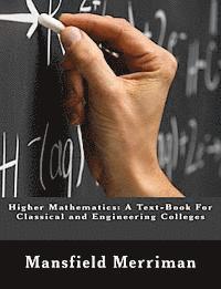 bokomslag Higher Mathematics: A Text-Book For Classical and Engineering Colleges