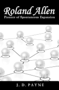 Roland Allen: Pioneer of Spontaneous Expansion 1