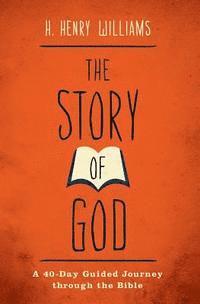 bokomslag The Story of God: A 40-Day Guided Journey through the Bible
