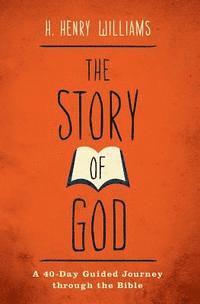 The Story of God: A 40-Day Guided Journey through the Bible 1