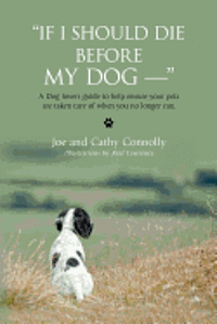 bokomslag 'If I Should Die Before My Dog -- '