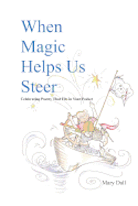 bokomslag When Magic Helps Us Steer: Celebrating Poetry That Fits in Your Pocket