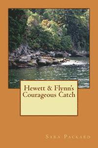 bokomslag Hewett & Flynn's Courageous Catch