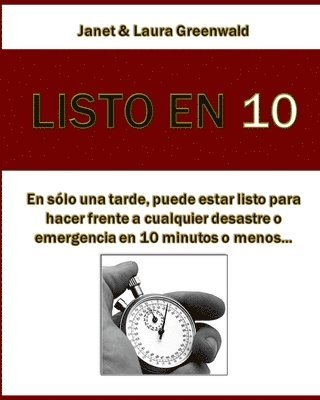 bokomslag Listo En 10: En sólo una tarde, puede estar listo para hacer frente a cualquier desastre o emergencia en 10 minutos o menos...