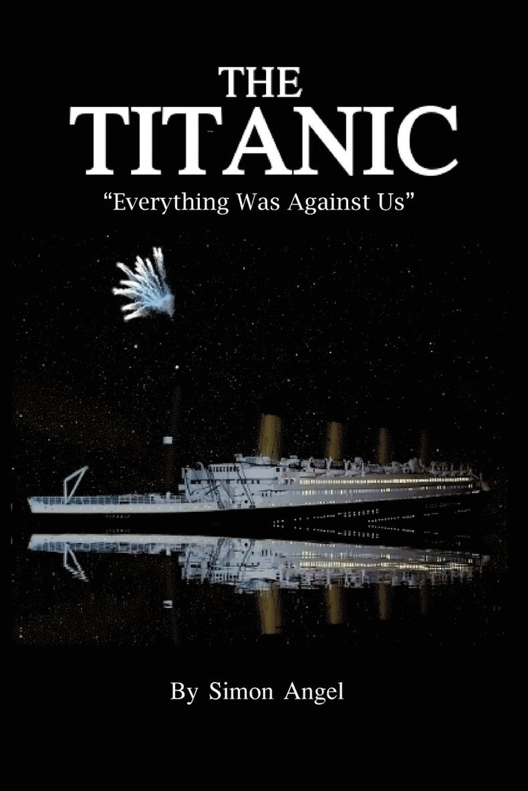 The Titanic - 'Everything Was Against Us' 1