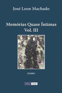 bokomslag Memórias Quase Íntimas - III