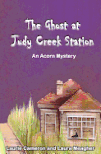 bokomslag The Ghost at Judy Creek Station: An Acorn Mystery