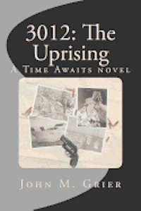 bokomslag 3012: The Uprising: A Time Awaits novel
