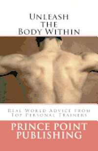 bokomslag Unleash the Body Within: Real World Advice from Top Personal Trainers
