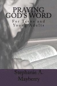 Praying God's Word: For Teens and Young Adults 1