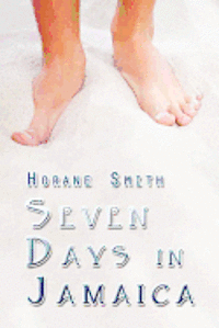 Horane Smith - Seven Days in Jamaica, Häftad. Tillgänglighet: Lägg i varukorg
