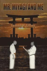 James H. Lilley - Mr. Miyagi and Me, Häftad