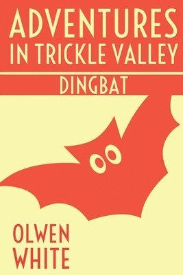 Dingbat: Adventures in Trickle Valley 1