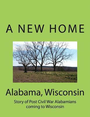 bokomslag Alabama Wisconsin: Story of Post Civil War Alabamians coming to Wisconsin