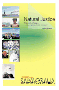Natural Justice - Economic Satyagraha: The roots of rage. ...and what gives you the right to complain?