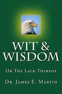 Wit & Wisdom: Or the Lack Thereof 1