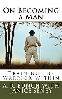 On Becoming a Man: Training the Warrior Within 1