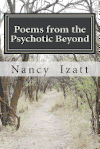 Poems from the Psychotic Beyond 1