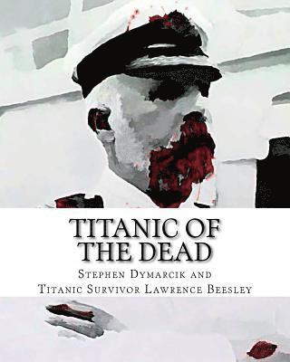 Titanic of The Dead: How I Survived the Titanic Zombie Apocalypse 1