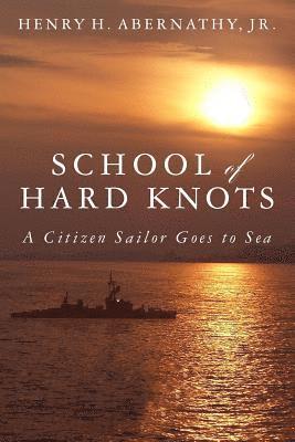 bokomslag School of Hard Knots: A Citizen Sailor Goes to Sea (Black & White)