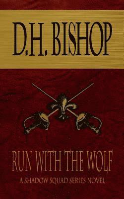 bokomslag Run With The Wolf: A Shadow Squad Series Novel