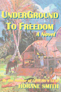 Horane Smith - Underground to Freedom, Häftad. Tillgänglighet: Lägg i varukorg
