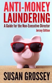 bokomslag Anti-money Laundering: a Guide for the Non-executive Director