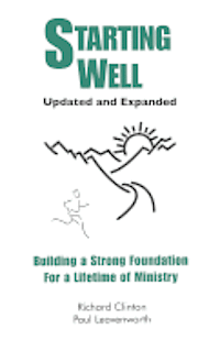 Paul Leavenworth, Richard Clinton - Starting Well: Building a Strong Foundation For a Lifetime of Ministry, Häftad
