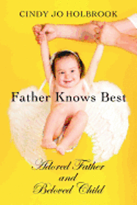 bokomslag Father Knows Best: Adored Father and Beloved Child