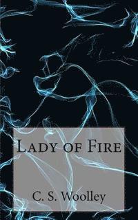 bokomslag Lady of Fire: The Chronicles of Celadmore